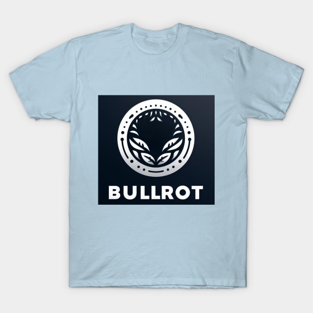 bullrot and graffiti artist T-Shirt by BULLROT